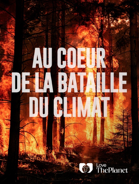 Love the Planet - Au coeur de la bataille du climat