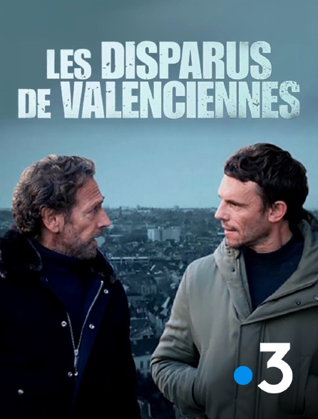 France 3 - Les disparus de Valenciennes