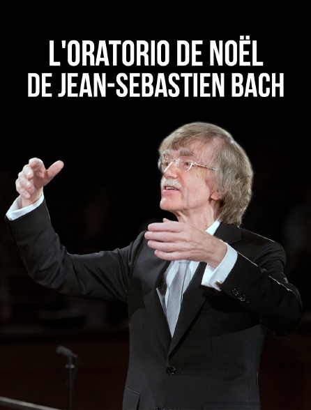 L'"Oratorio de Noël" de Jean-Sébastien Bach