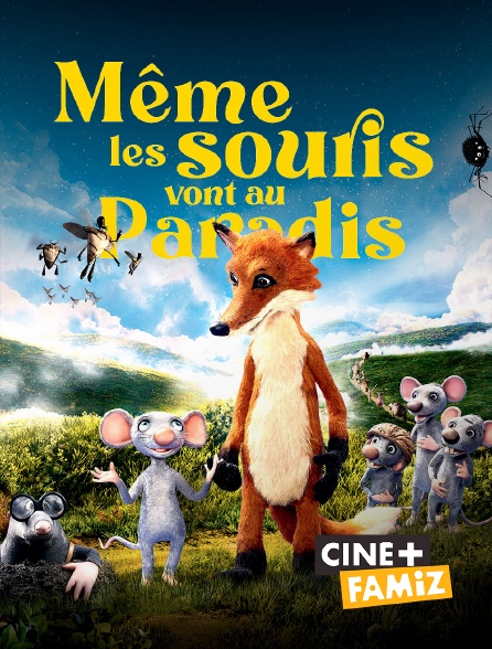 Ciné+ Famiz - Même les souris vont au paradis