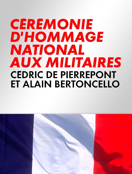 Cérémonie d'hommage national aux militaires Cédric de Pierrepont et Alain Bertoncello