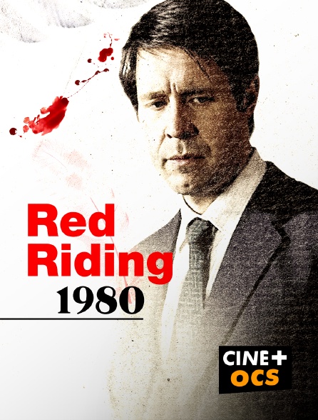 CINÉ Cinéma - Red riding : 1980