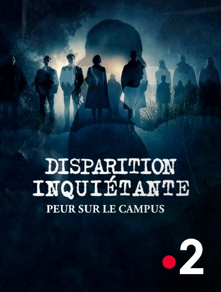 France 2 - Disparition inquiétante : Peur sur le campus