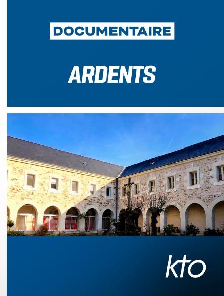 KTO - Ardents - Le couvent Saint-François de Cholet et l'Année pour Dieu