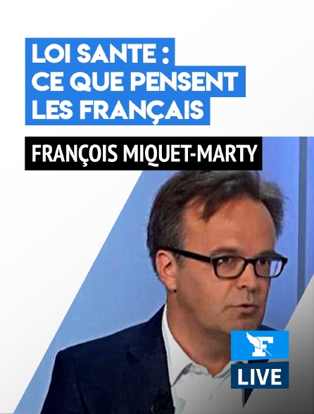 Ces Messieurs De La Santé Streaming Loi santé : ce que pensent les Français. L'éclairage de François Miquet