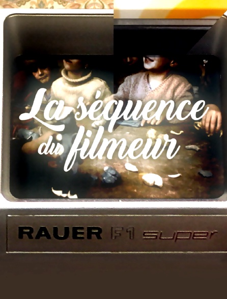 La séquence du filmeur