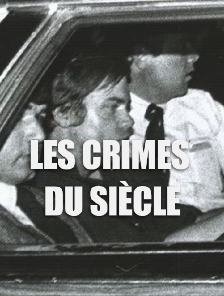 Les crimes du siècle