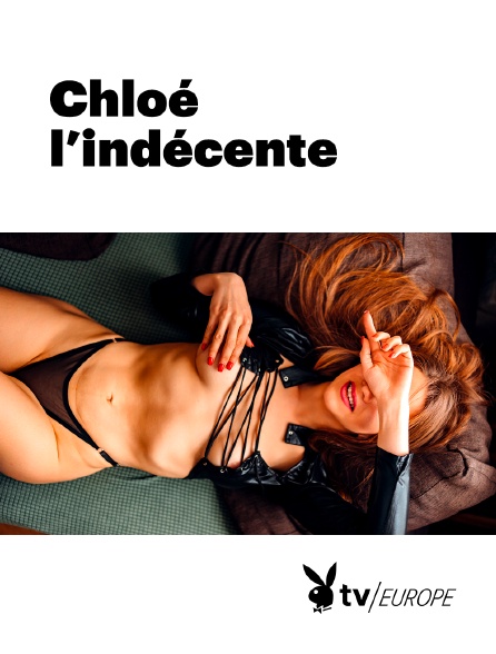 Playboy TV - Chloé l'indécente