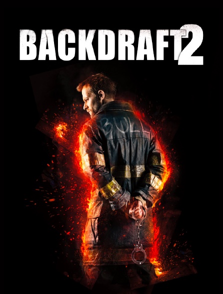 Backdraft 2