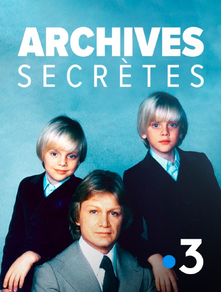 France 3 - Archives secrètes