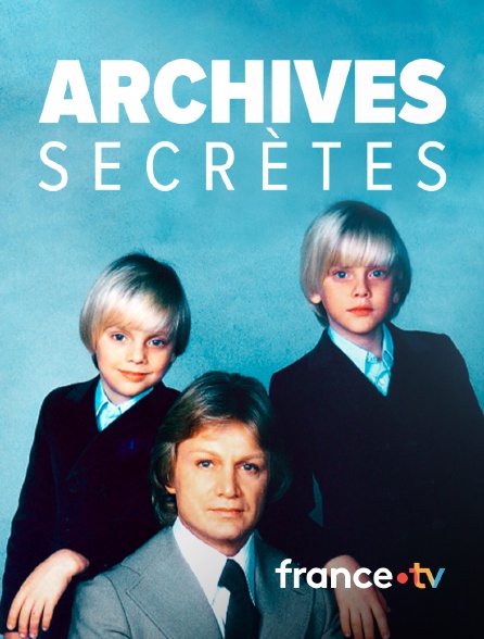 france.tv - Archives secrètes en replay