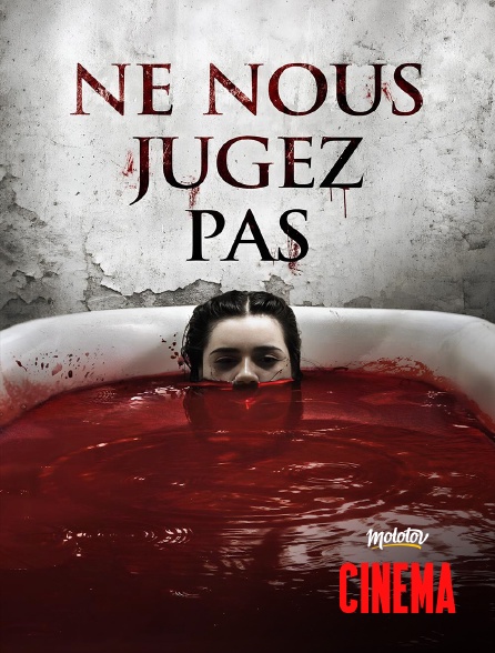 Molotov Channels Cinéma - Ne nous jugez pas