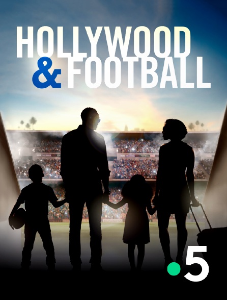 France 5 - Hollywood & Football