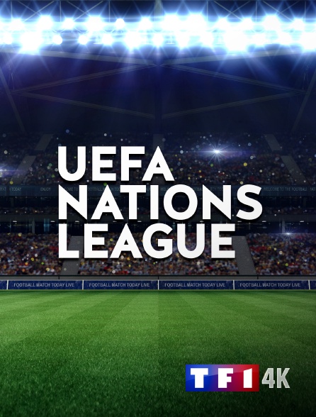 TF1 4K - Ligue des Nations UEFA