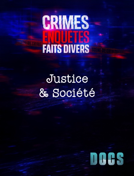 Molotov Channels Docs - Crimes, Enquêtes, Faits Divers : Justice & Société