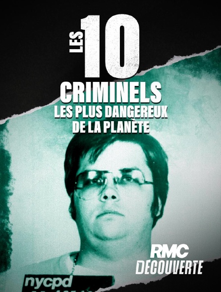 RMC Découverte - Les 10 criminels les plus dangereux de la planète