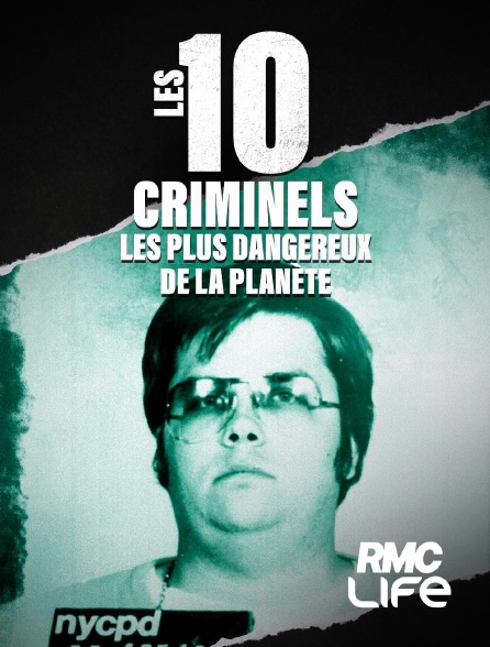 RMC Life - Les 10 criminels les plus dangereux de la planète