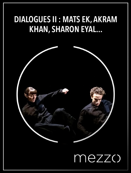Mezzo - Dialogues II : Mats Ek, Akram Khan, Sharon Eyal, Samantha Lynch - Théâtre des Champs-Elysées