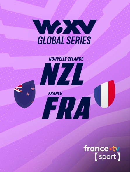 France.tv Sport - Nouvelle-Zélande / France : WXV Global Series - Rugby en replay