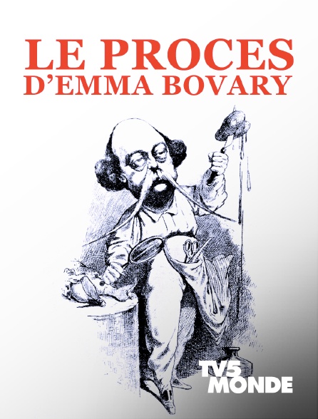 TV5MONDE - Le procès d'Emma Bovary