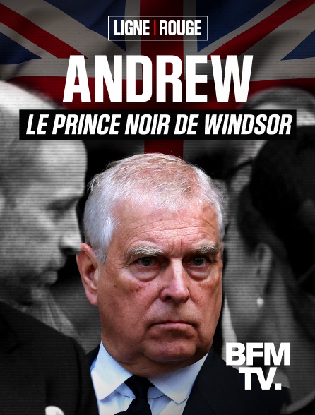 BFMTV - Andrew, le prince noir de Windsor