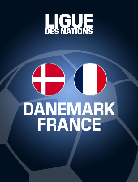 Football - Ligue des Nations UEFA : Danemark / France