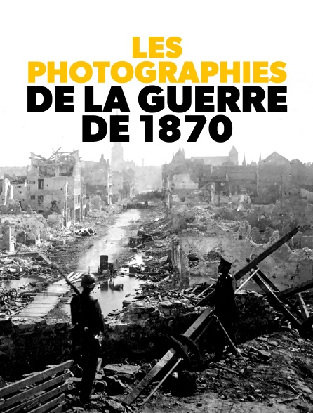 Les photographies de la guerre de 1870