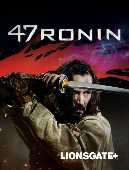 LIONSGATE+ - 47 Ronin