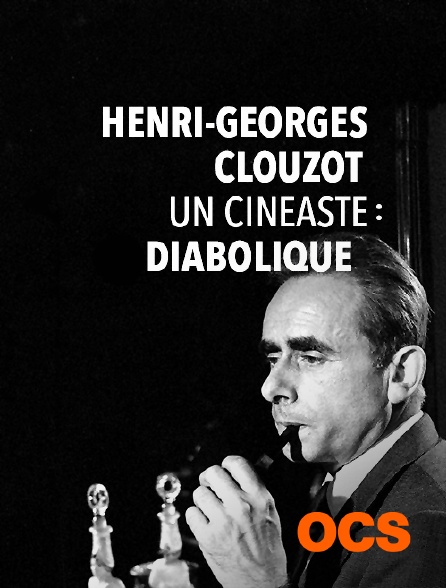 OCS - Henri-Georges Clouzot : un cinéaste "diabolique"