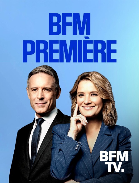 BFMTV - BFM Première
