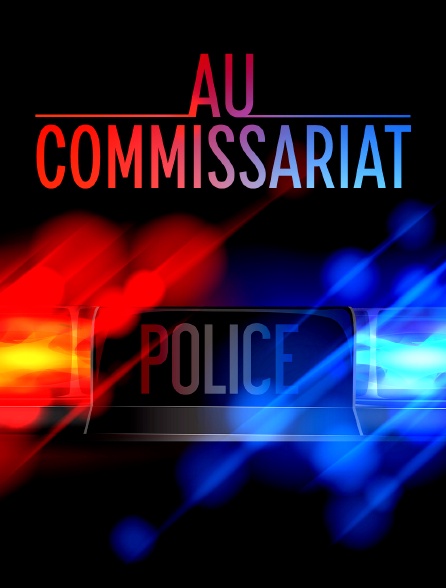 Au commissariat