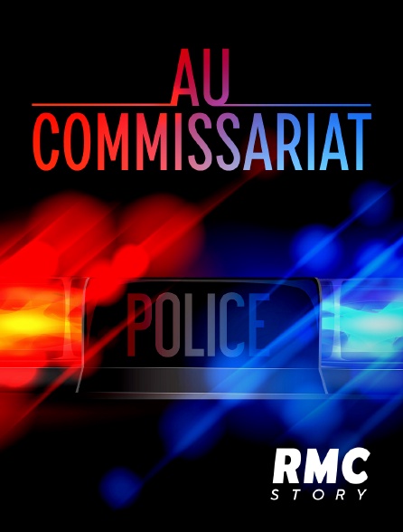 RMC Story - Au commissariat