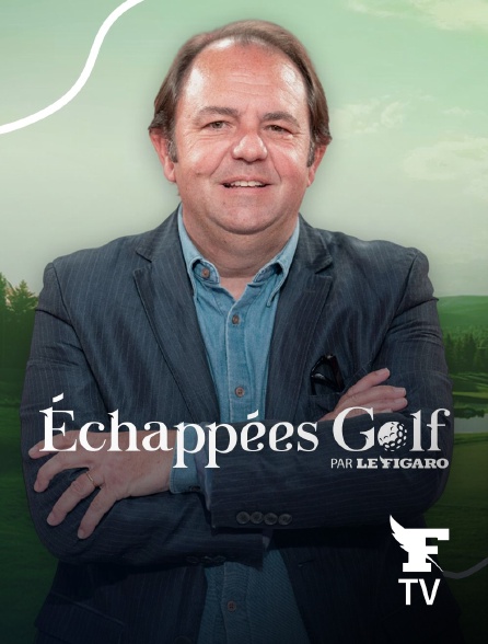 Le Figaro TV - Échappées Golf