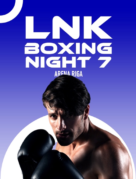 LNK Boxing Night 7, Arena Riga