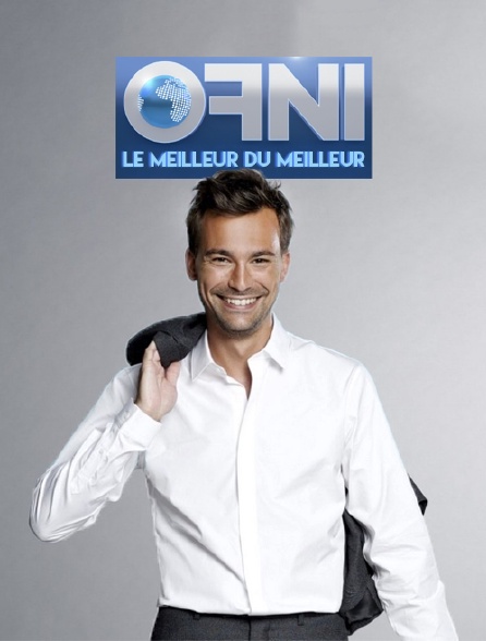 OFNI, le meilleur du meilleur