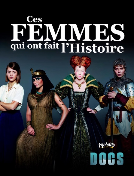Molotov Channels Docs - Ces femmes qui ont fait l'histoire
