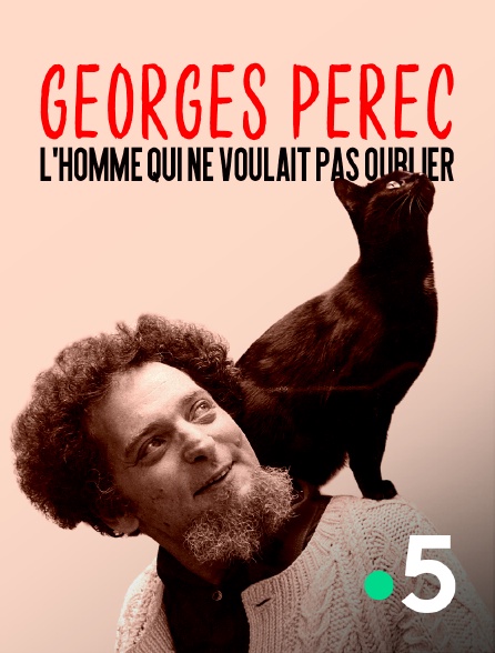 France 5 - Georges Perec, l'homme qui ne voulait pas oublier