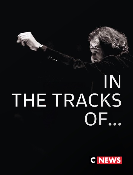 CNEWS - In the Tracks of...