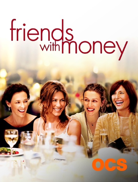 OCS - Friends with Money