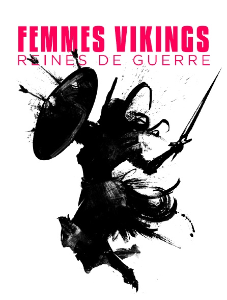 Femmes Vikings, reines de guerre