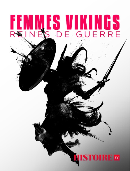 HISTOIRE TV - Femmes Vikings, reines de guerre