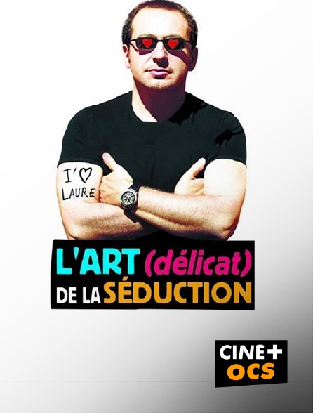 CINÉ Cinéma - L'art (délicat) de la séduction