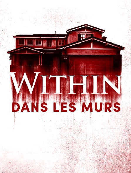 Within : Dans les murs