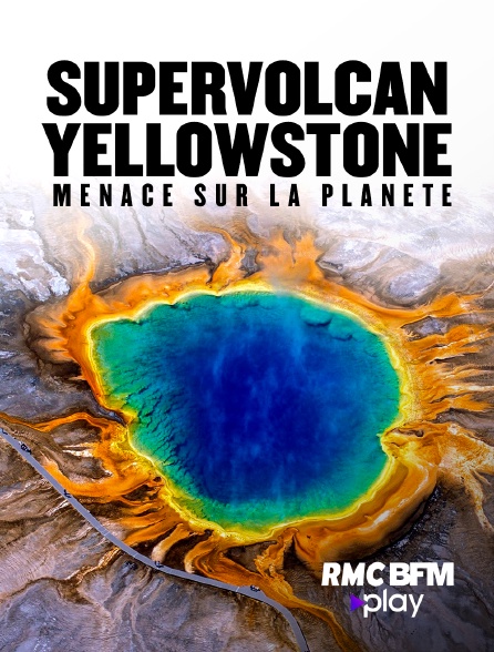 RMC BFM Play - Supervolcan Yellowstone : menace sur la planète