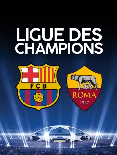 Ligue des Champions : FC Barcelone / AS Roma