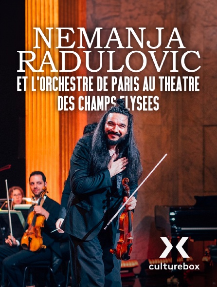 Culturebox - Nemanja Radulovic et l’Orchestre de Paris au Théâtre des Champs Élysées