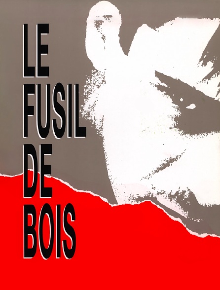 Le fusil de bois