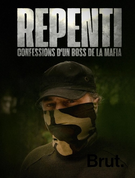Brut - Repenti : confessions d'un ancien Boss de la Mafia en replay