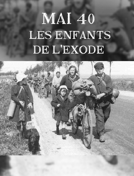 Mai 40, les enfants de l'exode