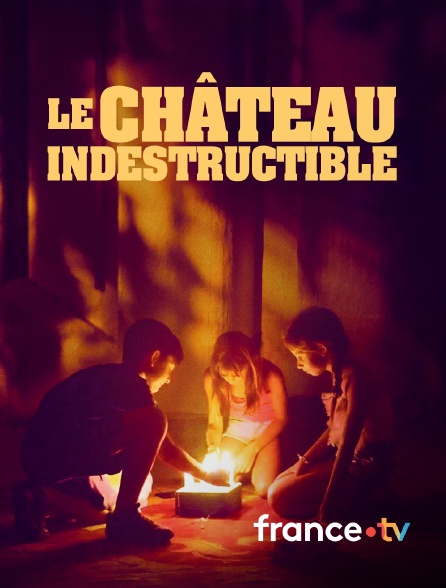 france.tv - Le château indestructible